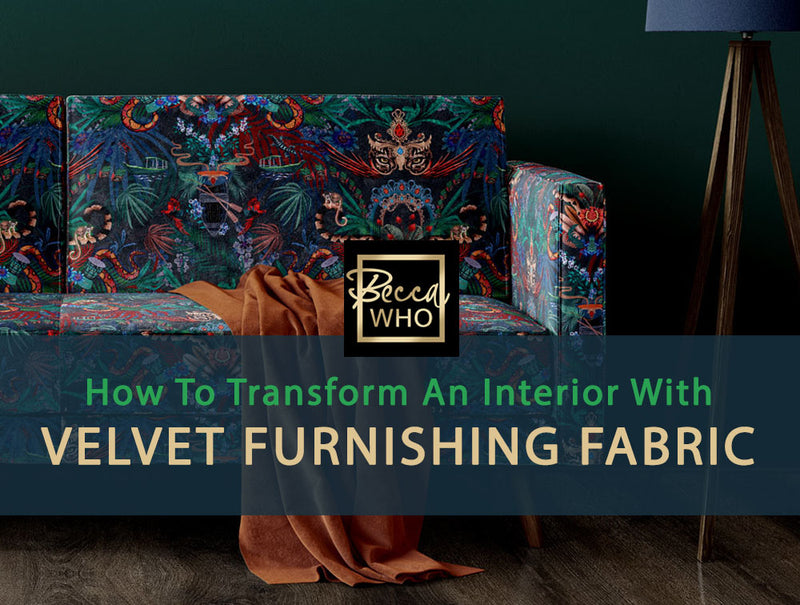 Velvet Furnishing Fabric to Transform an Interior with Colour and Pattern by Designer, Becca Who